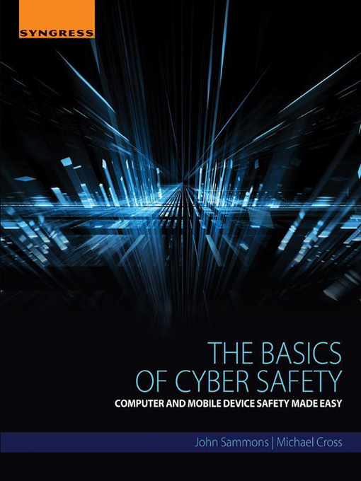 Title details for The Basics of Cyber Safety by John Sammons - Available